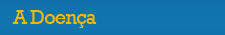 A doença