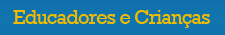 Educadores e Crianças
