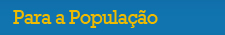 Para a população